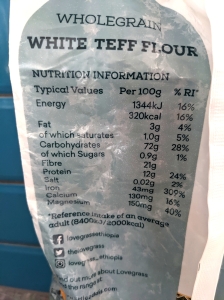 Wholegrain white teff flour nutritional content from the bag of Lovegrass Habesha teff that was used to make the pancakes - 1344kJ of energy per 100g, 12g protein,. 72g carbohydrates, of which sugars 0.9g,  21g of fibre,  and 3g fat, of which saturates 1g. Salt 0.02g.